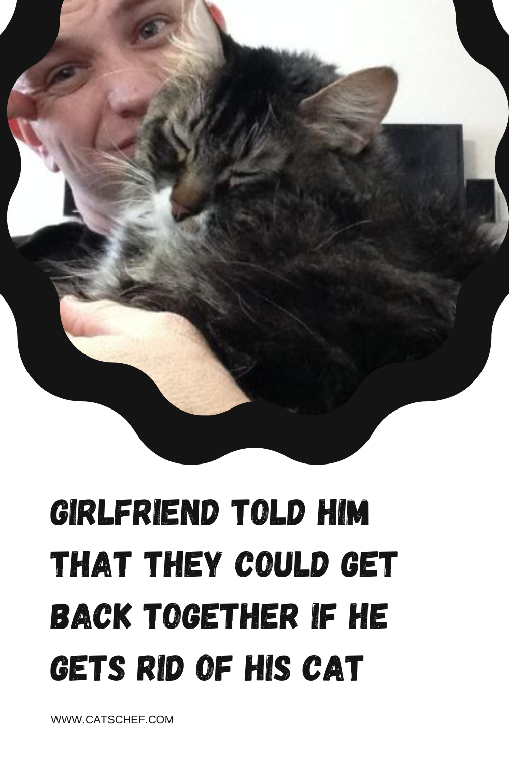 Kız Arkadaşı Ona Kedisinden Kurtulursa Tekrar Bir Araya Gelebileceklerini Söyledi
